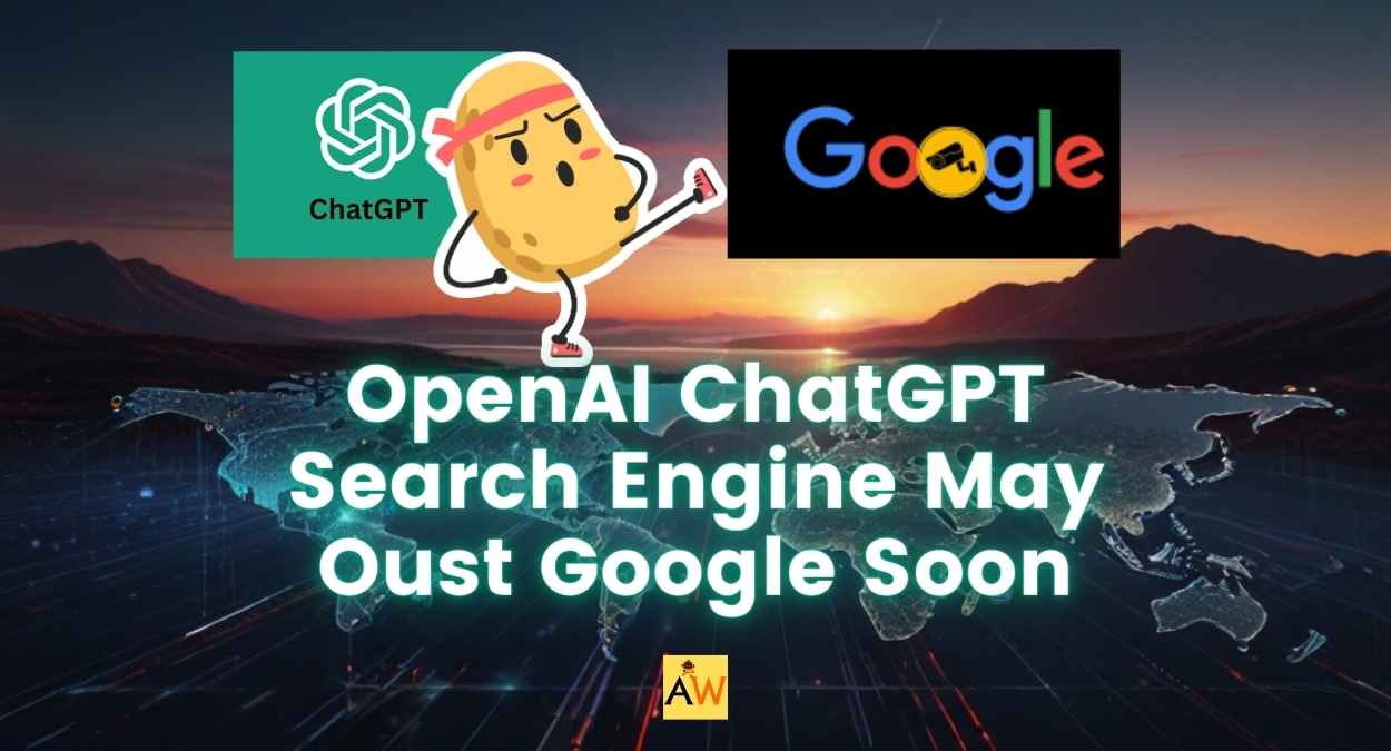 Get Ready to Switch: OpenAI ChatGPT Search Engine May Oust Google Soon